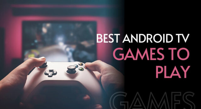 Android TV Games