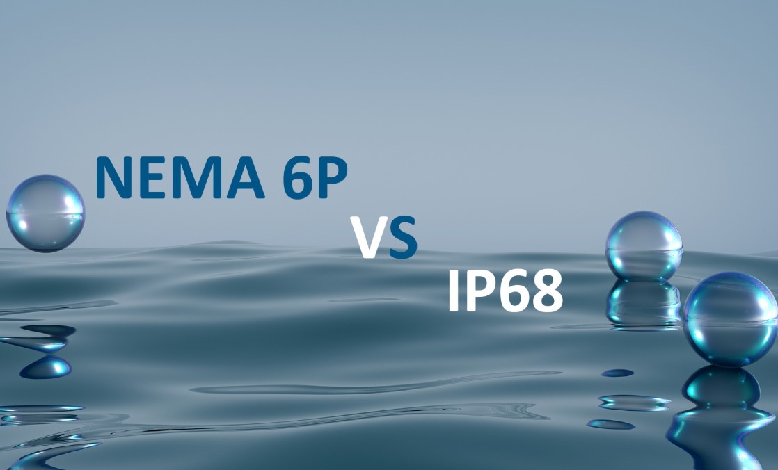 NEMA 6, NEMA 6P, IP67, and IP68